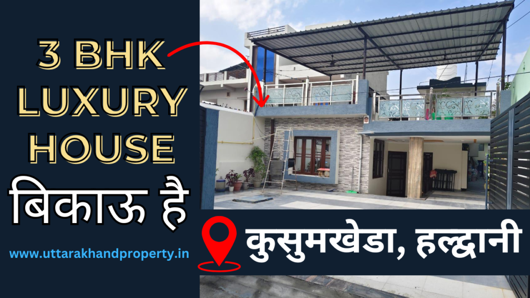 3BHK Luxury House in Kusumkhera Haldwani