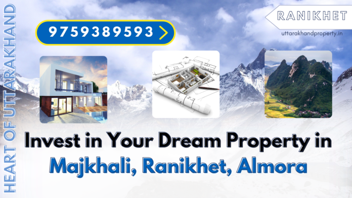 Plots & Villas for Sale in Majkhali, Ranikhet – Your Dream Property in the Heart of Uttarakhand